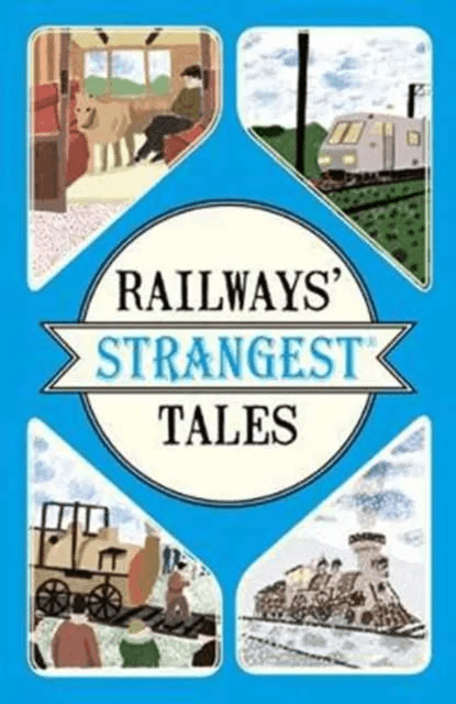 Railways' Strangest Tales av Tom Quinn
