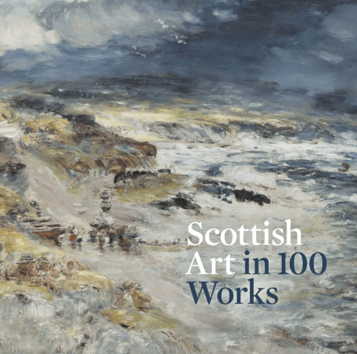 Scottish Art in 100 Works av Patricia Allerston