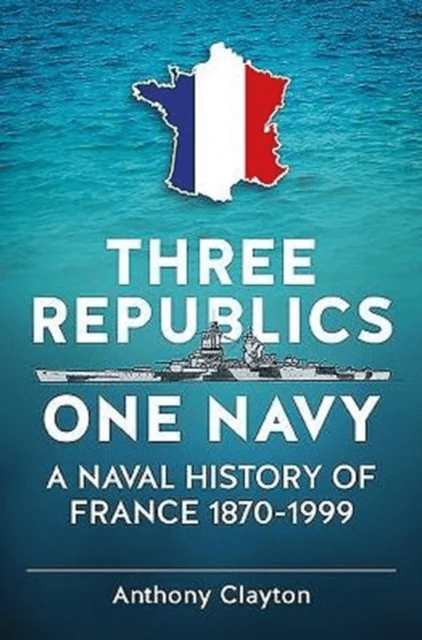 Three Republics One Navy av Anthony Clayton