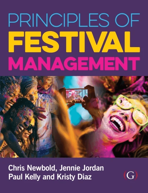 Principles of Festival Management av Chris (Freelance Writer and Producer UK) Newbold, Jennie (Leicester Castle Business School De Montfort University