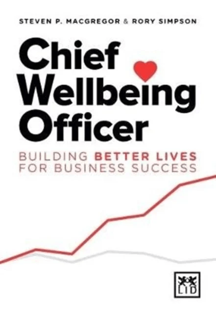 Chief Wellbeing Officer av Steven P. MacGregor, Rory Simpson