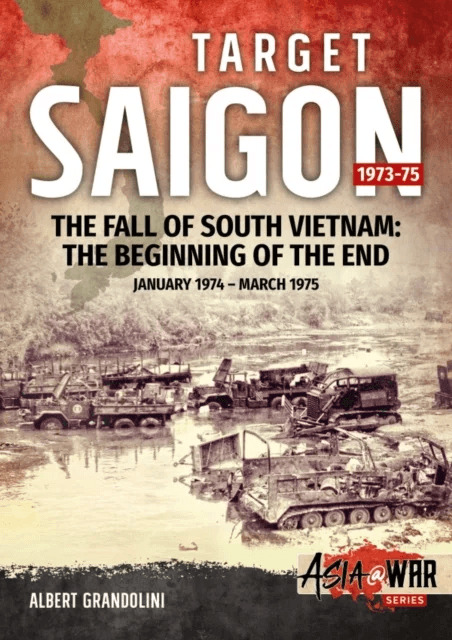 Target Saigon: the Fall of South Vietnam av Albert Grandolini