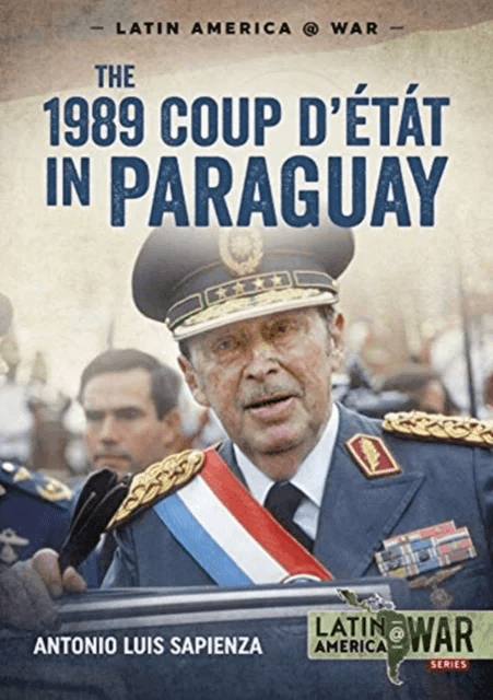The 1989 Coup d'Etat in Paraguay av Antonio Luis Sapienza