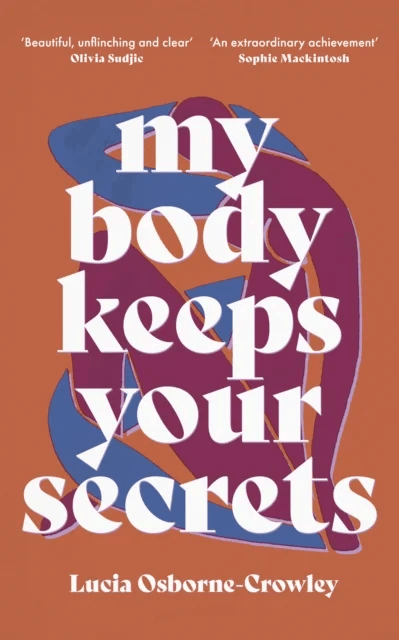 My Body Keeps Your Secrets av Lucia (Author) Osborne-Crowley
