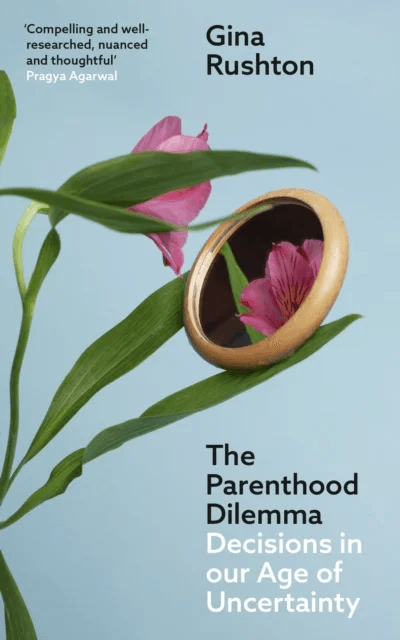 The Parenthood Dilemma av Gina Rushton