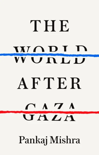 The World After Gaza av Pankaj Mishra