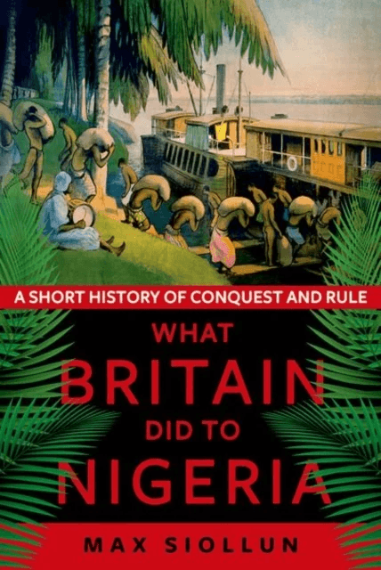 What Britain Did to Nigeria av Max Siollun