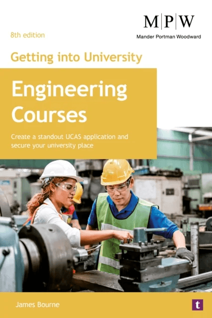 Getting into University: Engineering Courses av James Bourne