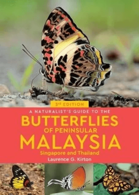 A Naturalist's Guide to the Butterflies of Peninsular Malaysia, Singapore &amp; Thailand (3rd edition) av Laurence G Kirton