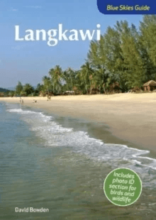 Blue Skies Guide to Langkawi av David Bowden