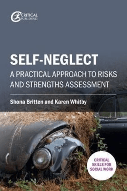 Self-neglect av Shona Britten, Karen Whitby