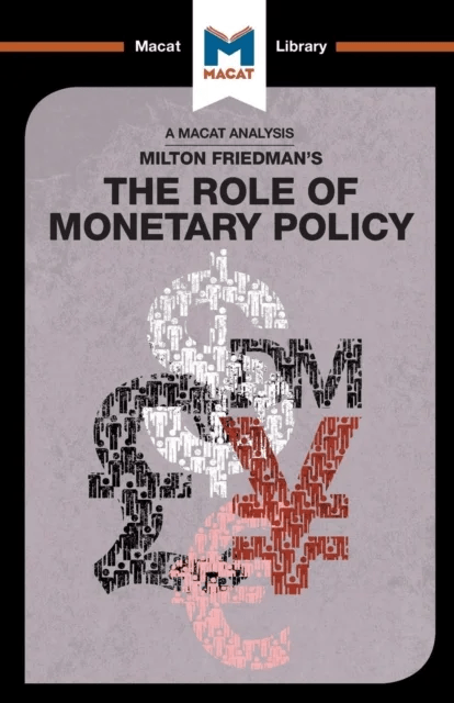An Analysis of Milton Friedman's The Role of Monetary Policy av Nick Broten, John Collins
