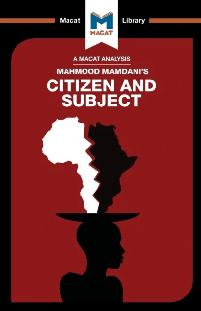 An Analysis of Mahmood Mamdani's Citizen and Subject av Meike de Goede