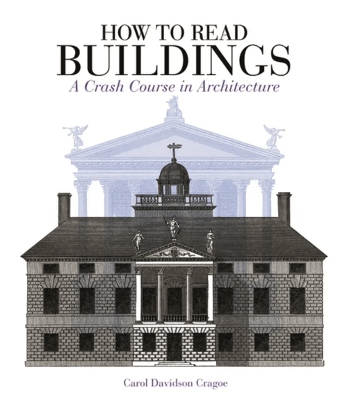 How to Read Buildings av Carol Davidson Cragoe