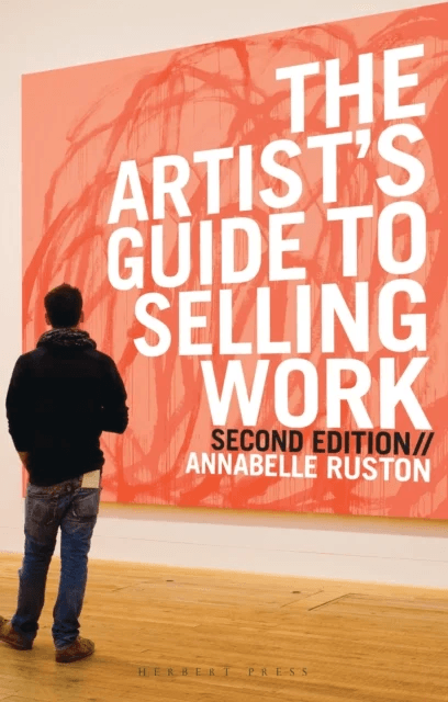 The Artist's Guide to Selling Work av Annabelle Ruston