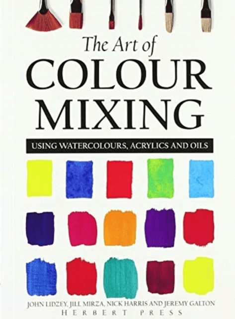 The Art of Colour Mixing av Jeremy Galton, Jill Mirza, John Lidzey, Nick Harris