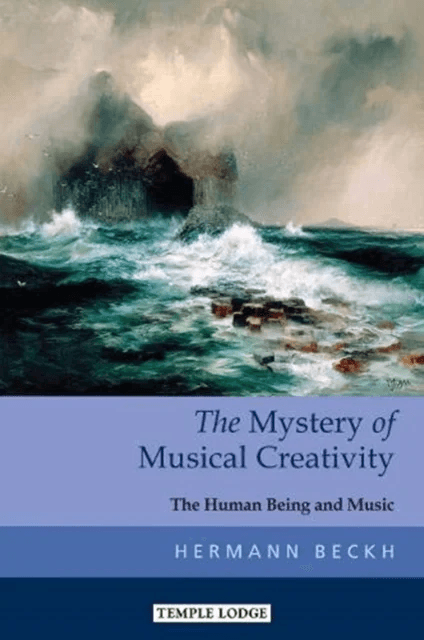 The Mystery of Musical Creativity av Hermann Beckh