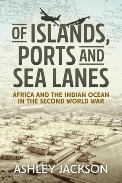 Of Islands, Ports and Sea Lanes av Ashley Jackson