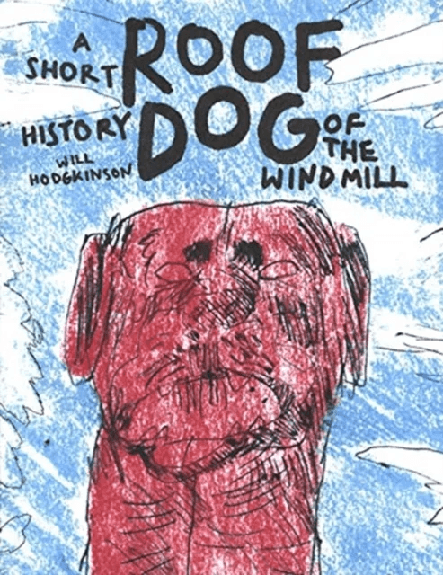 Roof Dog - A Short History of The Windmill - Will Hodgkinson av Will Hodgkinson