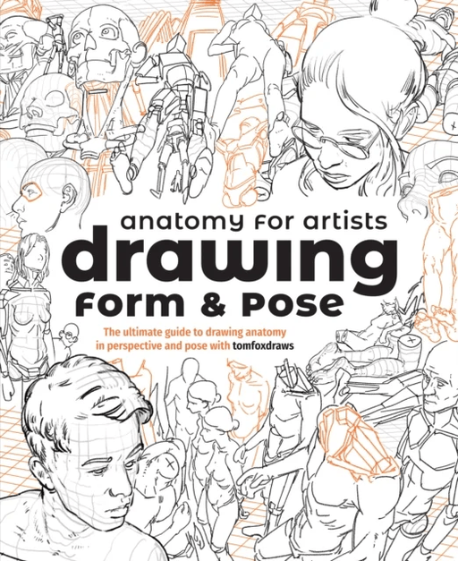 Anatomy for Artists: Drawing Form &amp; Pose av Tom Fox