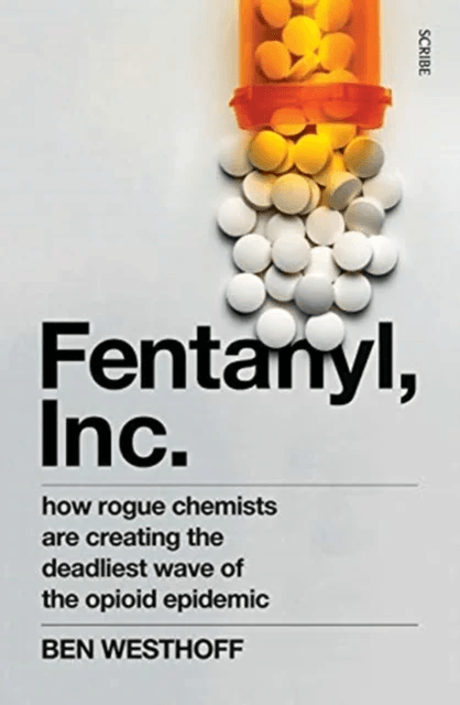 Fentanyl, Inc. av Ben Westhoff