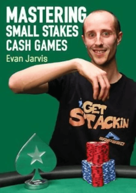 Mastering Small Stakes Cash Games av Evan Jarvis