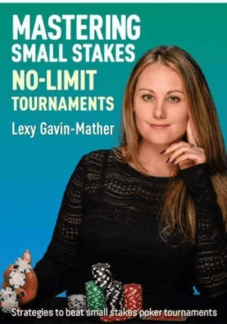 Mastering Small Stakes No-Limit Tournaments av Lexy Gavin-Mather