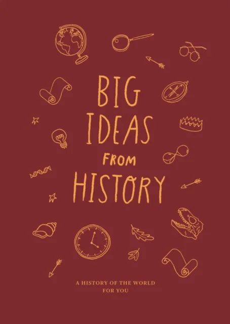 Big Ideas from History: a history of the world for You av The School of Life