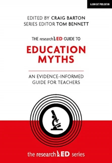 The researchED Guide to Education Myths: An evidence-informed guide for teachers av Craig Barton, Tom Bennett