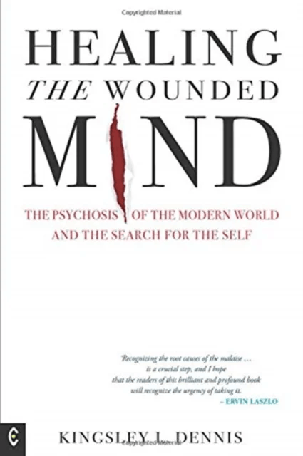 Healing the Wounded Mind av Kingsley L. Dennis