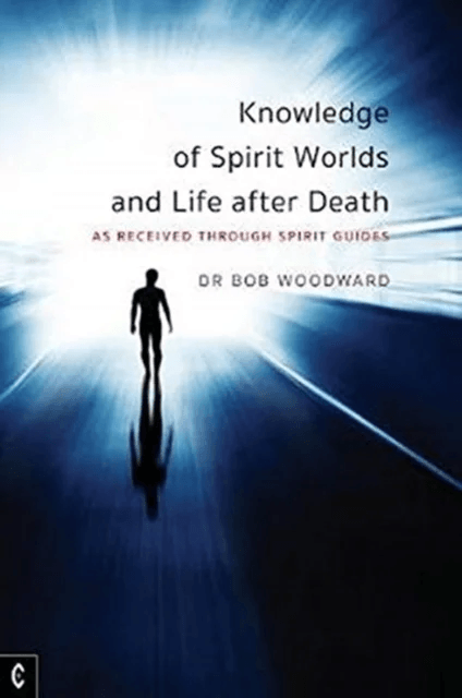 Knowledge of Spirit Worlds and Life After Death av Bob Woodward