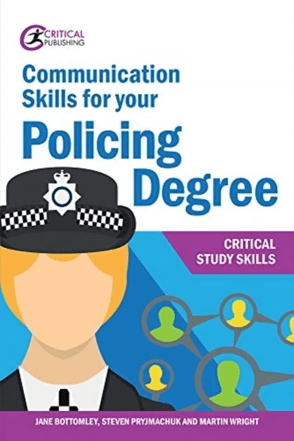 Communication Skills for your Policing Degree av Jane Bottomley, Martin Wright, Steven Pryjmachuk