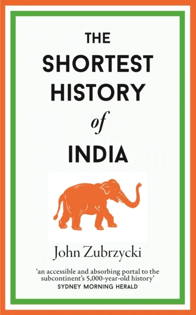 The Shortest History of India av John Zubrzycki