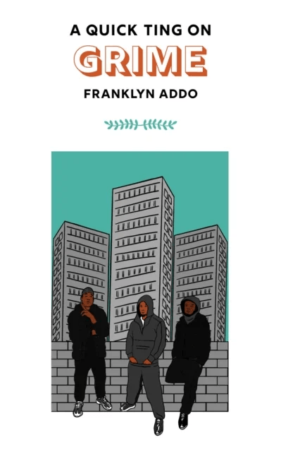 A Quick Ting On: Grime av Franklyn Addo