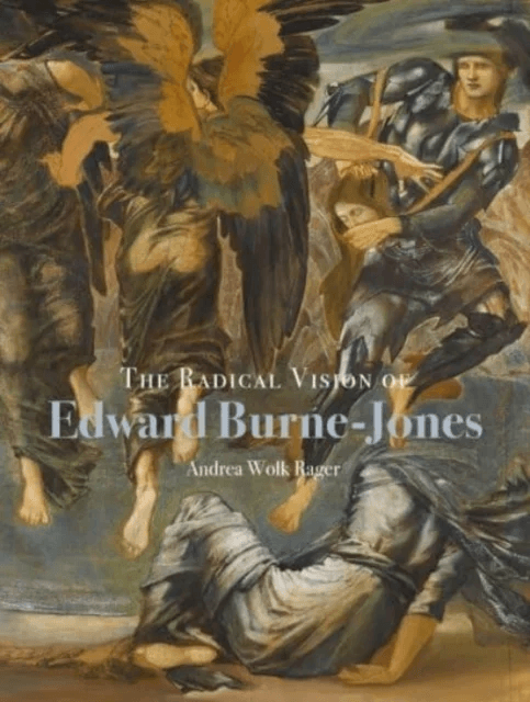 The Radical Vision of Edward Burne-Jones av Andrea Wolk Rager