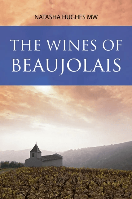 The Wines of Beaujolais av Natasha Hughes