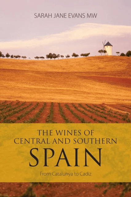 The Wines of Central and Southern Spain av Sarah Jane Evans