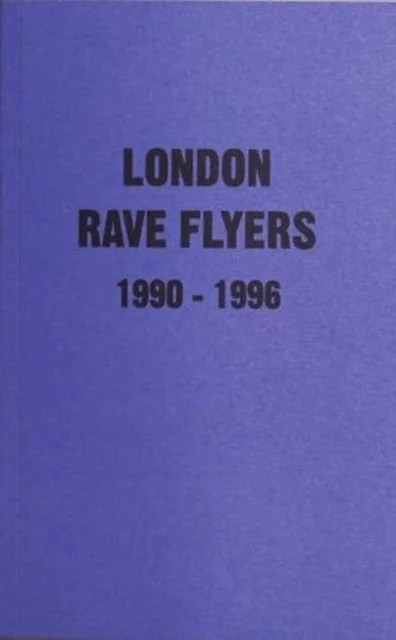 London Rave Flyers 1990 - 1996 av Matt Acornley