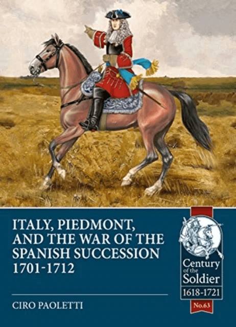 Italy, Piedmont &amp; the War of the Spanish Succession av Ciro Paoletti