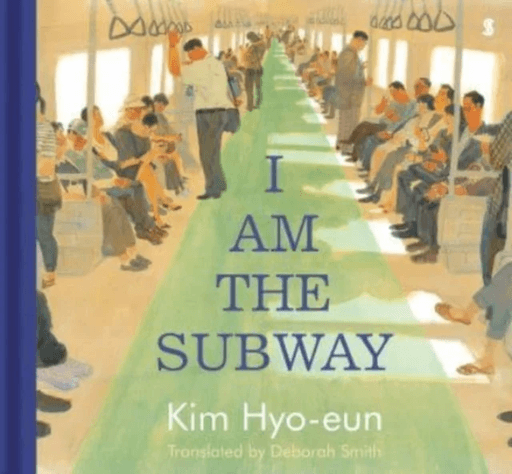 I Am the Subway av Kim Hyo-eun
