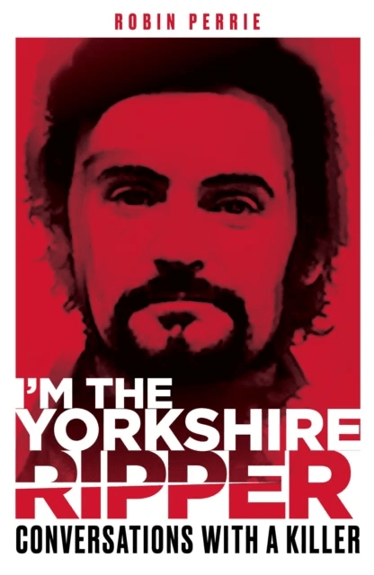 I'm the Yorkshire Ripper av Robin Perrie, Alfie James