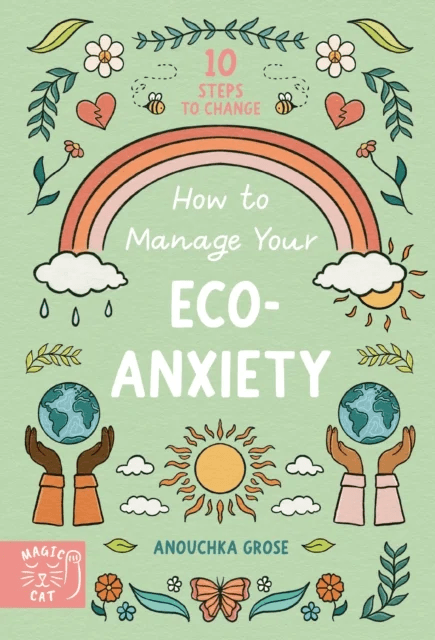 How to Manage Your Eco-Anxiety av Anouchka Grose
