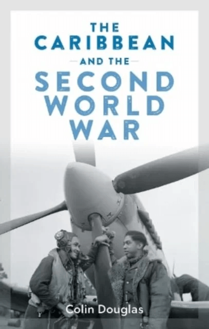 The Caribbean and the Second World War av Colin Douglas