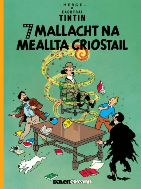 Seacht Mallacht Na Meallta Criostail (Tintin i Ngaeilge / Tintin in Irish) av Herge