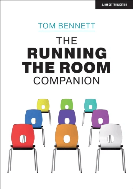 The Running the Room Companion: Issues in classroom management and strategies to deal with them av Tom Bennett