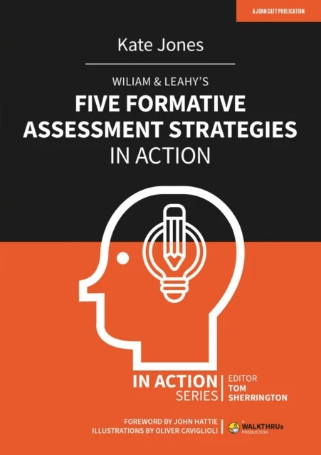 Wiliam &amp; Leahy's Five Formative Assessment Strategies in Action av Kate Jones