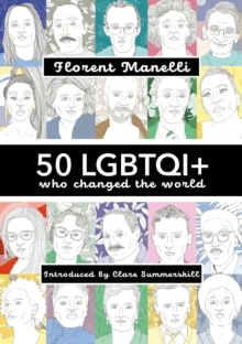 50 LGBTQI+ who changed the World av Florent Manelli