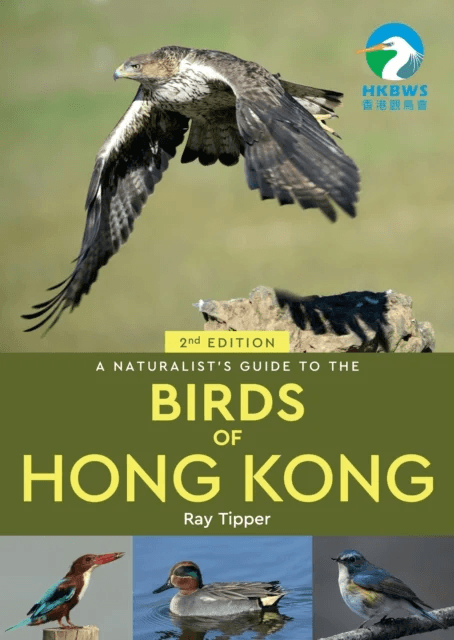A Naturalist's Guide to the Birds of the Hong Kong (2nd ed) av Ray Tipper