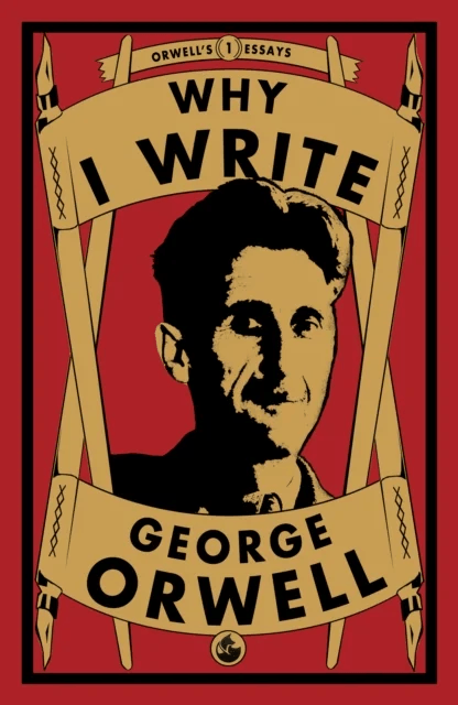 Why I Write av George Orwell