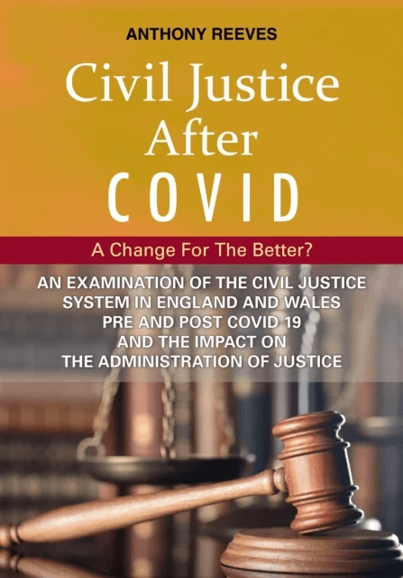 Civil Justice After Covid: A Change For The Better? av Anthony Reeves